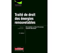 Traité de droit des énergies renouvelables - Bernadette Le Baut-Ferrarèse - Le Moniteur - broché - Etude