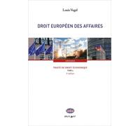 Traité De Droit Économique - Tome 4, Droit Européen Des Affaires