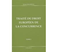 Traité de droit européen de la concurrence. Tome 1