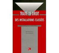 Traité de droit installations classées - Pierre Gousset - Technique Et Documentation - broché - Etude