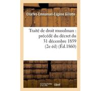 Traité De Droit Musulman : Précédé Du Décret Du 31 Décembre 1859 (2e Éd) (Éd.1860)