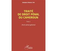 Traité de droit pénal du Cameroun: Tome 1, Droit pénal général