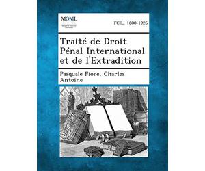 Traite de Droit Penal International Et de L'Extradition