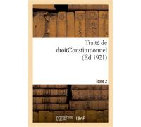 Traité de droitConstitutionnel. Tome 2 - Léon Duguit - Hachette Bnf - broché - Livre