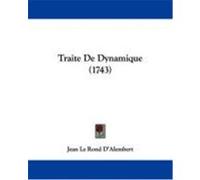 Traite de Dynamique (1743) D'Alembert, Jean Le Rond (Auteur)