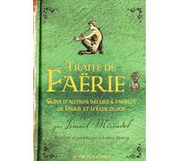 Traité de faërie: suivi d'autres recueils fameux de féerie et d'elficologie