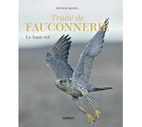 Traité de fauconnerie Tome 1 Le haut-vol