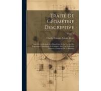 Traité De Géométrie Descriptive: Suivi De La Méthode Des Plans Côtés De La Théorie Des Engrenages Cylindriques Et Coniques, Avec Une Collection D'épur