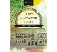 Traité de géométrie sacrée - Théorie et pratique Robert Lawlor (Auteur)