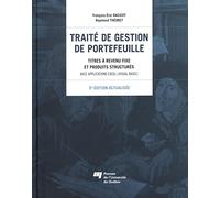 Traité de gestion de portefeuille, 5e édition actualisée Racicot, Francois-Eric (Auteur), Théoret, Raymond (Auteur)