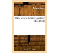 Traité de grammaire syriaque - Jules Duval - Hachette Bnf - broché - Livre