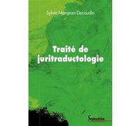 Traité de juritraductologie: Épistémologie et méthodologie de la traduction juridique