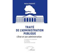 Traité de l’administration publique: L’État et son administration La Présidence de la République La Primature Les ministères L’administration territoriale