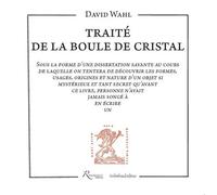 Traité De La Boule De Cristal - Sous La Forme D'une Dissertation Savante (...)