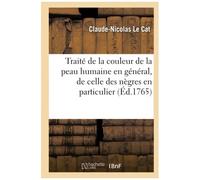 Traité De La Couleur De La Peau Humaine En Général, De Celle Des Nègres En Particulier