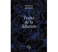 Traité de la délation - Romain Motier - Les Lapidaires - broché - Essai