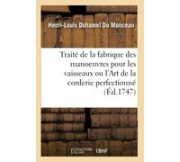 Traité De La Fabrique Des Manoeuvres Pour Les Vaisseaux Ou L'art De La Corderie Perfectionné