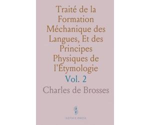 Traité de la Formation Méchanique des Langues, Et des Principes Physiques de l'Étymologie
