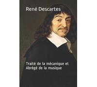 Traité de la mécanique et Abrégé de la musique: édition intégrale