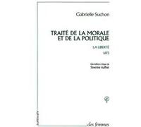 Traité de la morale et de la politique Gabrielle Suchon (Auteur)
