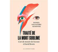 Traité de la mort sublime L'art de mourir de Socrate à David Bowie - Daniel Salvatore Schiffer - Le Condottiere - broché - Essai