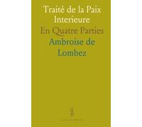 Traité de la Paix Interieure: En Quatre Parties