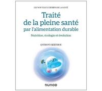 Traité De La Pleine Santé Par L'alimentation Durable - Nutrition, Écologie Et Évolution
