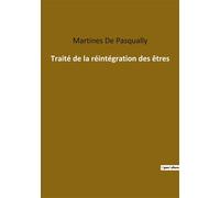 Traité de la réintégration des êtres - Martinès de Pasqually - Culturea - broché - Essai
