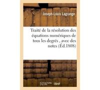 Traité de la résolution des équations numériques de tous les degrés, avec des notes - Joseph-Louis Lagrange - Hachette Bnf - broché - Livre