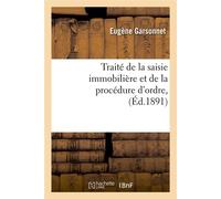 Traité de la saisie immobilière et de la procédure d'ordre, (Éd.1891) - Eugène Garsonnet - Hachette Bnf - broché - Livre