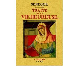 Traité de la vie heureuse - Sénèque - Maxtor France - broché - Essai