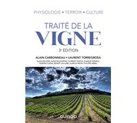 Traité de la vigne - 3e éd. - Physiologie, terroir, culture: Physiologie, terroir, culture