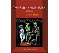 Traité de la voie sèche - Grégoire Brissé - Le Mercure Dauphinois - broché - Essai