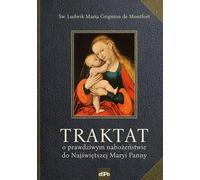 Traité de la vraie dévotion à la Vierge Marie
