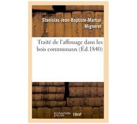 Traité De L'affouage Dans Les Bois Communaux