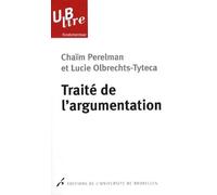 Traité de l'argumentation La nouvelle rhétorique - Chaïm Perelman - Universite De Bruxelles Eds - broché - Essai