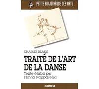 Traité de l'art de la danse Charles Blasis (Auteur), Flavia Pappacena (Auteur)