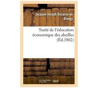 Traité De L'éducation Économique Des Abeilles