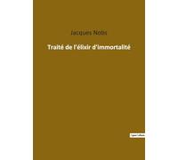 Traité de l'élixir d'immortalité
