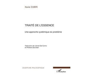 Traité de l'essence Une approche systématique du problème - Traduction de Léonel Dal Corno et Philibert Secretan - Xavier Zubiri - L'harmattan - broché - Etude
