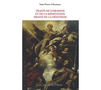 Traité de l'oraison et de la méditation, traité de la dévotion, St Pierre d'Alcantara