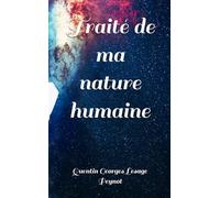 Traité de ma nature humaine