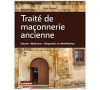 Traité De Maçonnerie Ancienne - Calculs, Matériaux, Diagnostic Et Réhabilitation