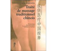 Traité de massage traditionnel chinois - Michaël Deydier-Bastide - Desiris Eds - broché - Guide