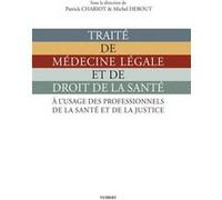 Traité de médecine légale et de droit de la santé Patrick Chariot (Coordination éditoriale), Collectif (Auteur), Michel Debout (Coordination éditoriale)
