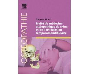 Traité de médecine ostéopathique du crâne et de l¿articulation temporomandibulaire - François Ricard - Elsevier Masson - broché - Scolaire / Universitaire