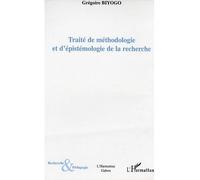 Traité de méthodologie et d'épistémologie de la recherche - Grégoire Biyogo - L'harmattan - broché - Essai