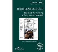 TRAITÉ DE MISE EN SCÈNE: Méthode des actions scéniques paradoxales