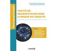 Traité de neuropsychologie clinique de l’adulte: Tome 1 - Évaluation
