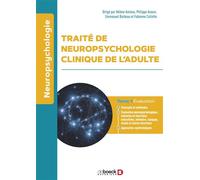 Traité de neuropsychologie clinique de l’adulte Tome 1 - Évaluation - Hélène Amieva - De Boeck Supérieur - broché - Manuel